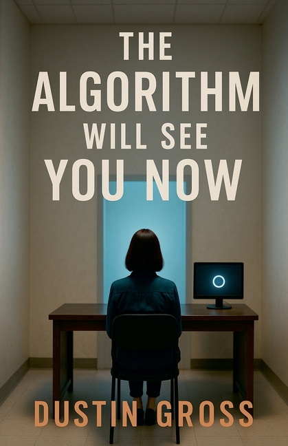 The Algorithm Will See You Now
