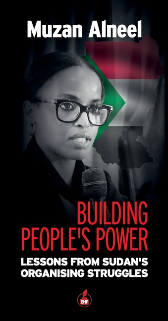 Building People's Power: Lessons from Sudan's Mass Organizing Struggles