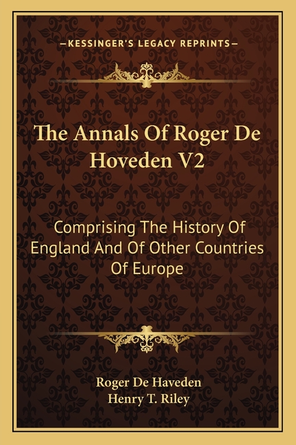 The Annals Of Roger De Hoveden V2: Comprising The History Of England And Of Other Countries Of Europe