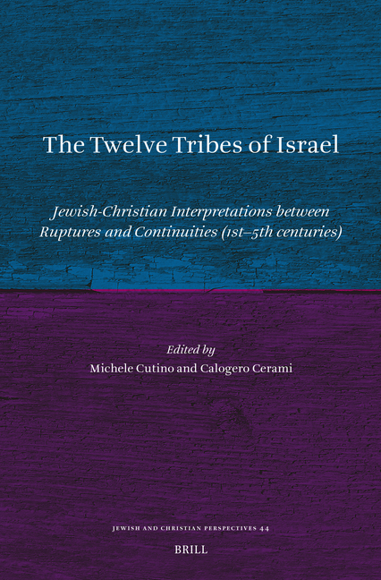 The Twelve Tribes of Israel: Jewish-Christian Interpretations Between Ruptures and Continuities (1st-5th Centuries)