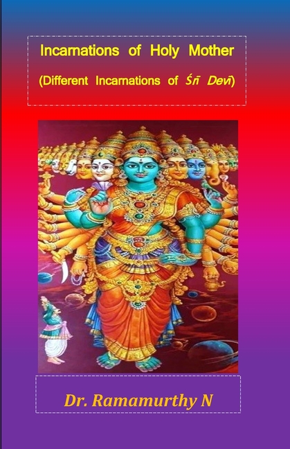 Incarnations of Holy Mother: Different Incarnations of Śrī Devī