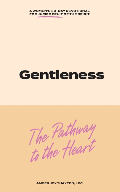 Gentleness: The Pathway to the Heart