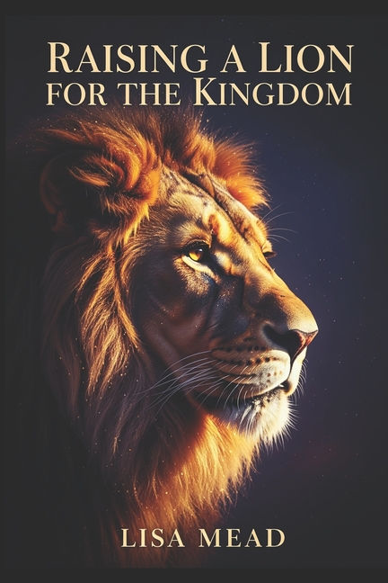 Raising A Lion For The Kingdom