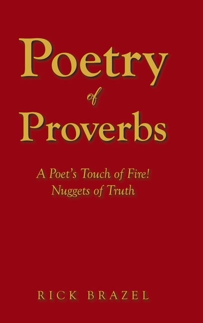 Poetry of Proverbs: A Poet's Touch of Fire! Nuggets of Truth