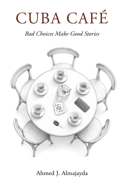 Cuba Café: Bad Choices Make Good Stories