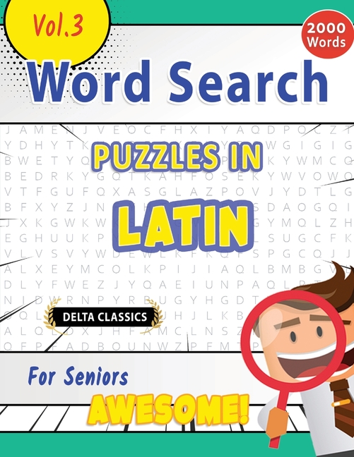 Word Search Puzzles in Latin for Seniors - Awesome! Vol.3 - Delta Classics