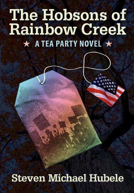 The Hobsons of Rainbow Creek: A Tea Party Novel