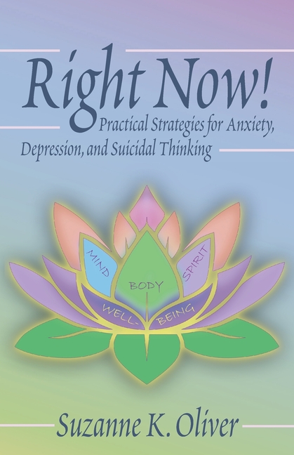 Right Now!: Practical Strategies for Anxiety, Depression and Suicidal Thinking