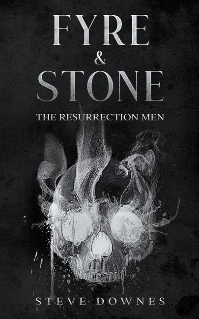 Fyre & Stone: The Resurrection Men
