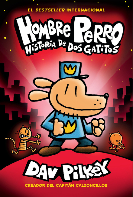 Hombre Perro: Historia de DOS Gatitos (Dog Man: A Tale of Two Kitties)