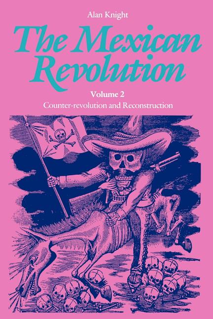 The Mexican Revolution, Volume 2: Counter-Revolution and Reconstruction