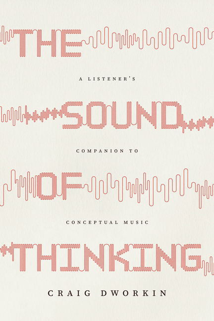 The Sound of Thinking: A Listener's Companion to Conceptual Music