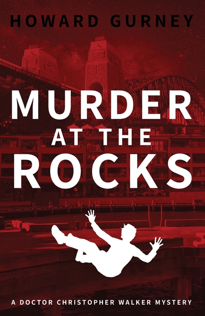 Murder at The Rocks: A Dr Christopher Walker Mystery Book 3