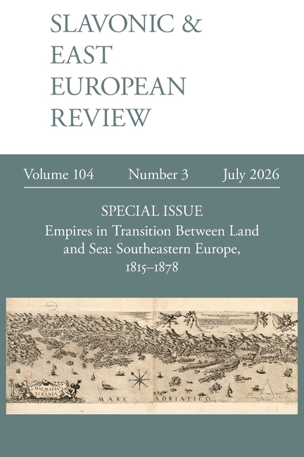 Slavonic & East European Review 104.3: Empires in Transition Between Land and Sea: Southeastern Europe, 1815-1878