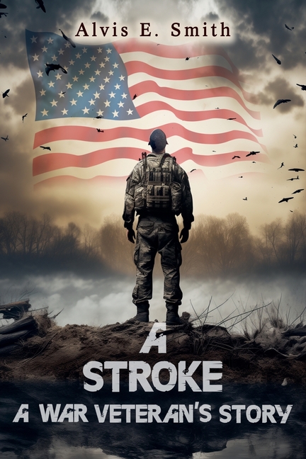 A Stroke A War Veteran's Story