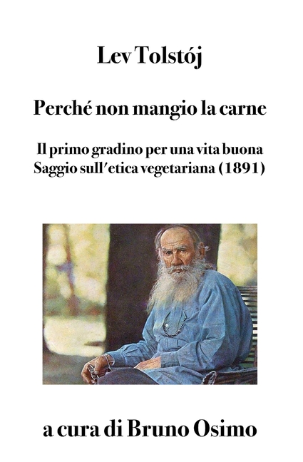 Perché non mangio la carne: Il primo gradino. Saggio per una vita buona