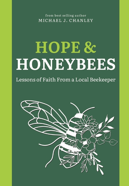 Hope & Honeybees: Lessons of Faith From a Local Beekeeper