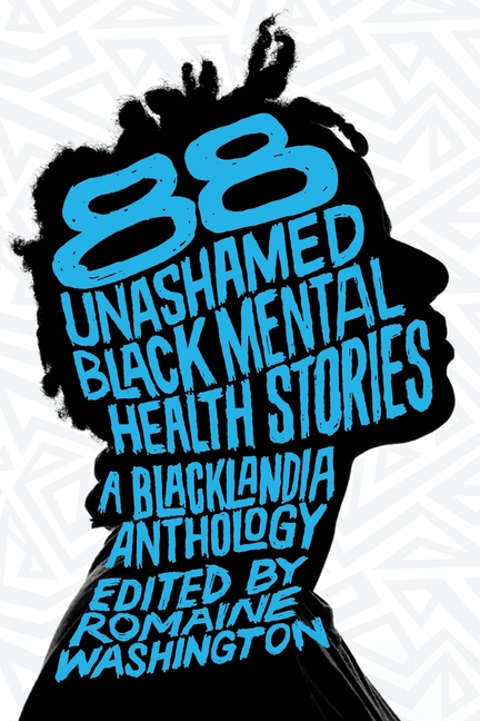 88 Unashamed Black Mental Health Stories