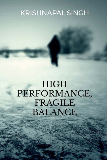 High Performance, Fragile Balance: A memoir of Ambition, Mental Health and Recovery