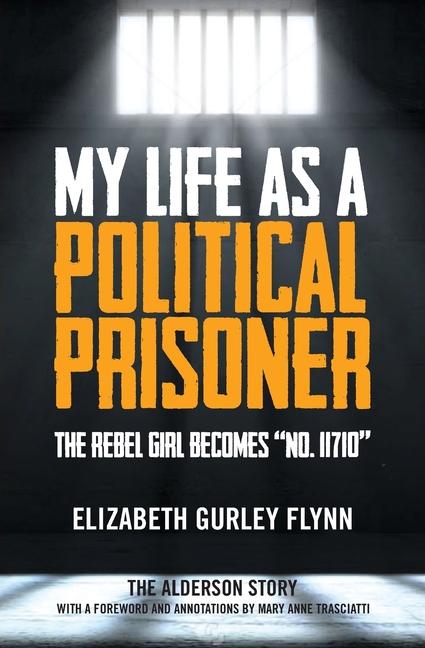 My Life as a Political Prisoner: The Rebel Girl Becomes "No. 11710"