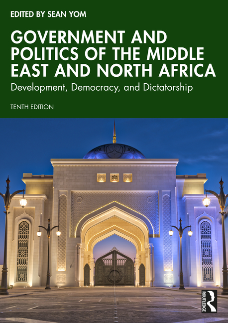 Government and Politics of the Middle East and North Africa: Development, Democracy, and Dictatorship