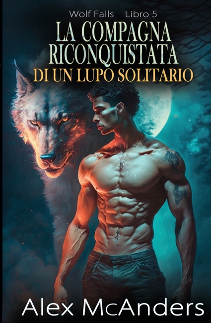 La Compañera Reclamada del Lobo Solitario: Romance Paranormal de Lobo Cambiaformas
