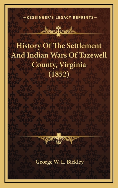 History Of The Settlement And Indian Wars Of Tazewell County, Virginia (1852)