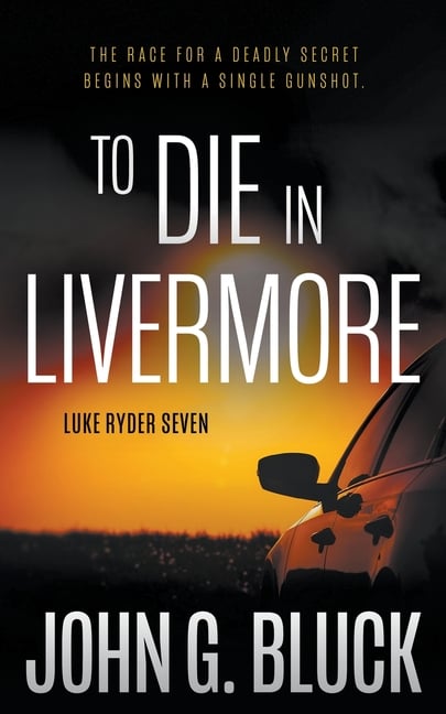 To Die In Livermore: A Mystery Detective Thriller Series