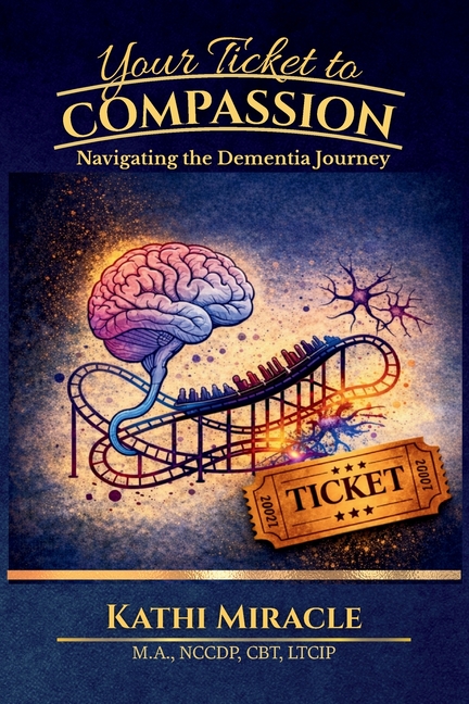 Your Ticket to Compassion: Navigating the Dementia Journey