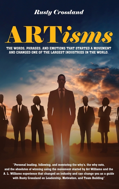 ARTisms: The Words, Phrases, And Emotions That Started A Movement And Changed One Of The Largest Industries In The World
