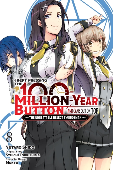 I Kept Pressing the 100-Million-Year Button and Came Out on Top, Vol. 8 (Manga): Volume 8