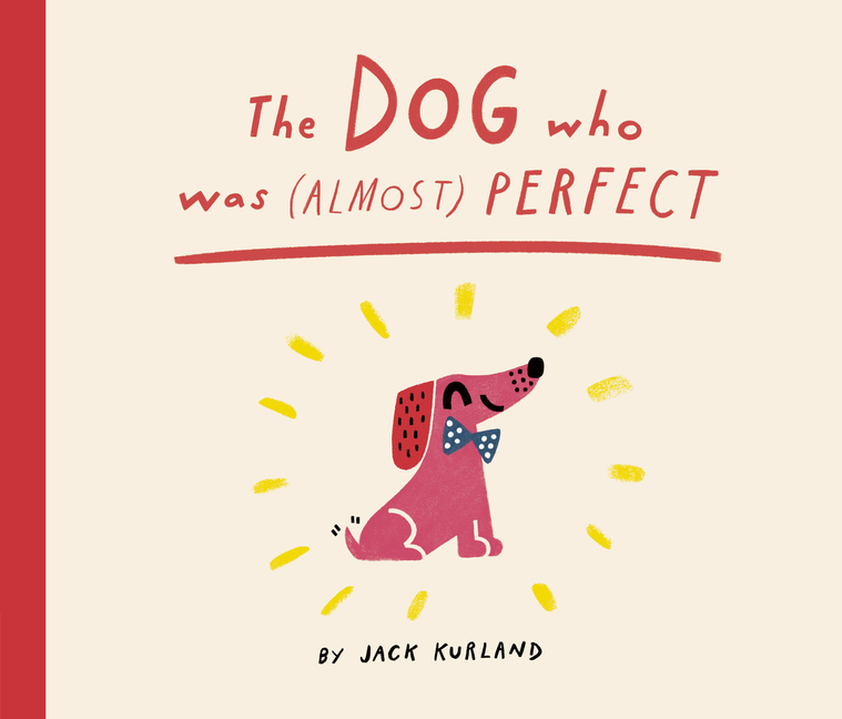 The Dog Who Was (Almost) Perfect