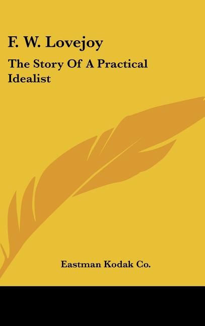 F. W. Lovejoy: The Story Of A Practical Idealist