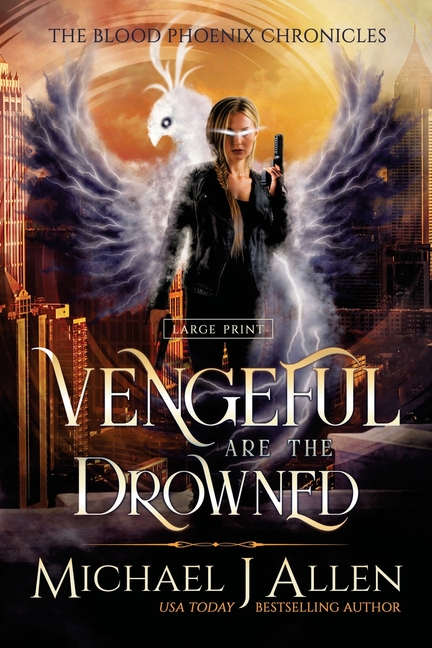 Vengeful are the Drowned: A Completed Angel War Urban Fantasy