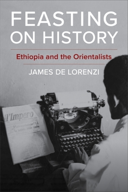 Feasting on History: Ethiopia and the Orientalists