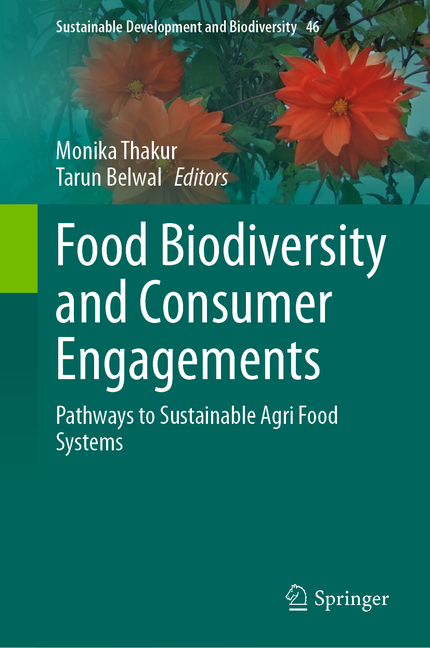 Food Biodiversity and Consumer Engagements: Pathways to Sustainable Agri Food Systems