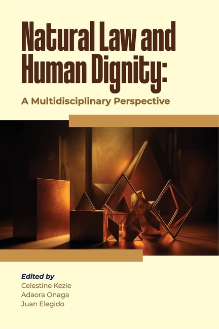 Natural Law and Human Dignity: A Multidisciplinary Perspective