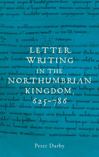 Letter Writing in the Northumbrian Kingdom, 625-786