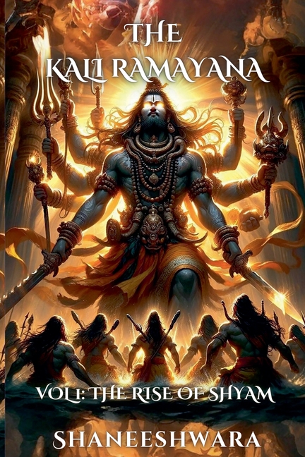 The Kali Ramayana: Vol 1: The Rise of Shyam