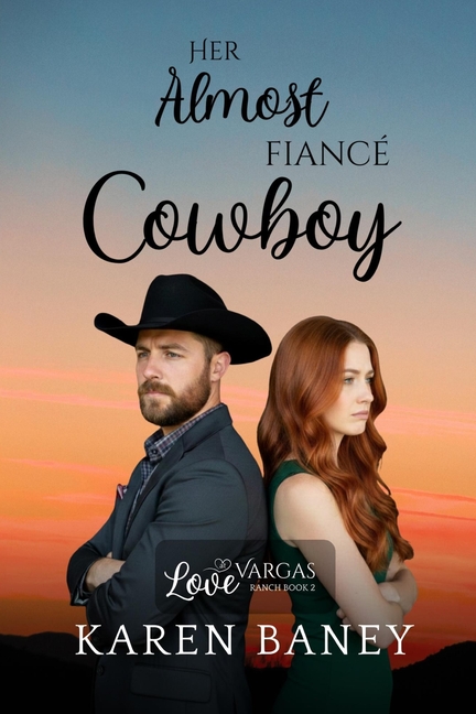 Her Almost Fiancé Cowboy: Love at Vargas Ranch Book 2