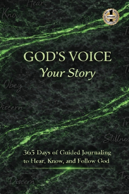 God's Voice Your Story: 365 Days of Guided Journaling to Hear, Know, and Follow God