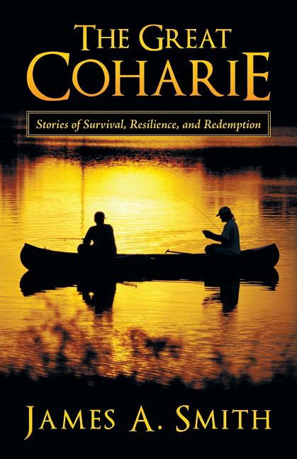 The Great Coharie: Stories of Survival, Resilience, and Redemption