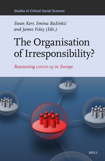 The Organisation of Irresponsibility?: Reassessing Covid-19 in Europe