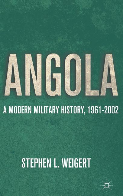Angola: A Modern Military History, 1961-2002