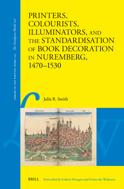 Printers, Colourists, Illuminators, and the Standardisation of Book Decoration in Nuremberg, 1470-1530
