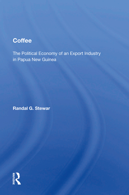 Coffee: The Political Economy of an Export Industry in Papua New Guinea