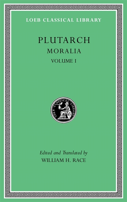 Moralia, Volume I: The Education of Children. How the Young Man Should Study Poetry. on Listening to Lectures. How to Tell a Flatterer from a Friend.
