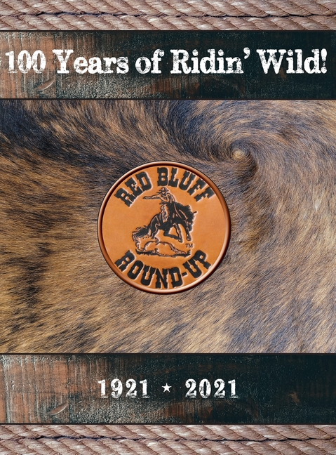 100 Years of Ridin' Wild!: 1921-2021