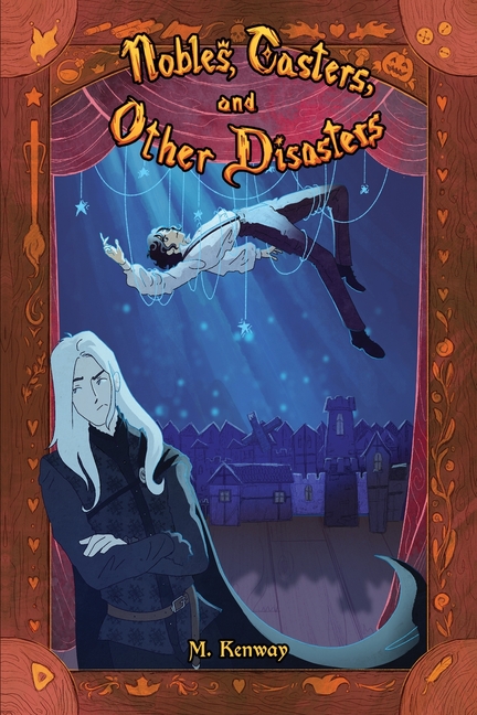 Nobles, Casters, and Other Disasters