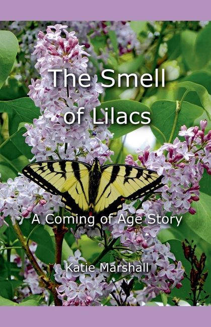 The Smell of Lilacs: A Coming of Age Story